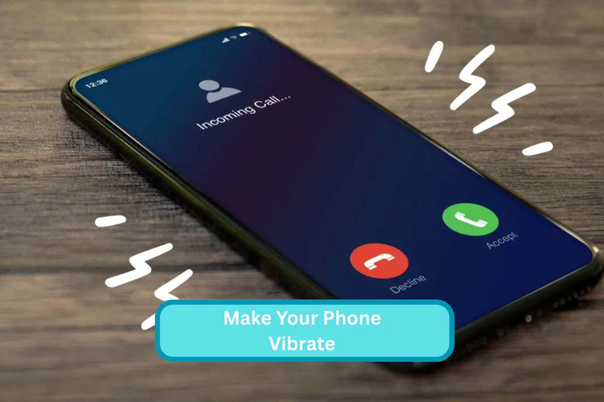 Make Your Phone Vibrate